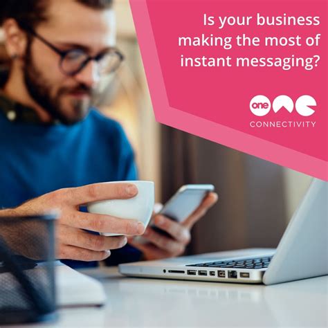 The Benefits Of Instant Messaging For Business One Connectivity