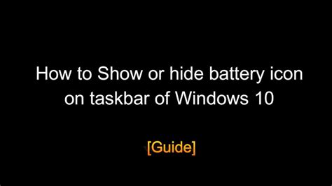 How To Show Or Hide Battery Icon On Taskbar Of Windows 10 Guide Youtube