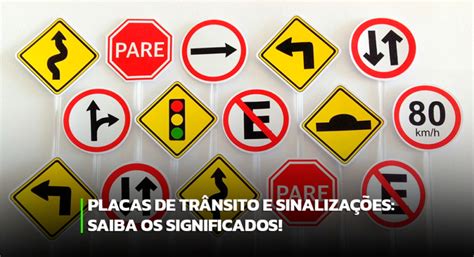 placas de trânsito e sinalizações saiba os significados olho no carro