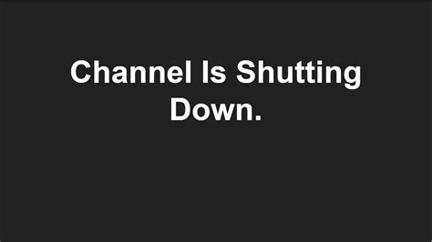 Channel Shutting Down Youtube