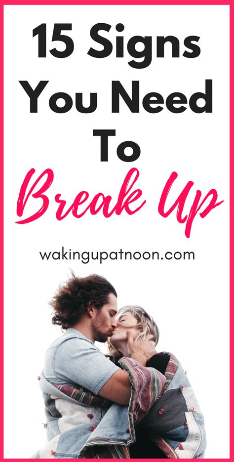 15 Signs You Need To Break Up Signs You Need To Break Up With Your