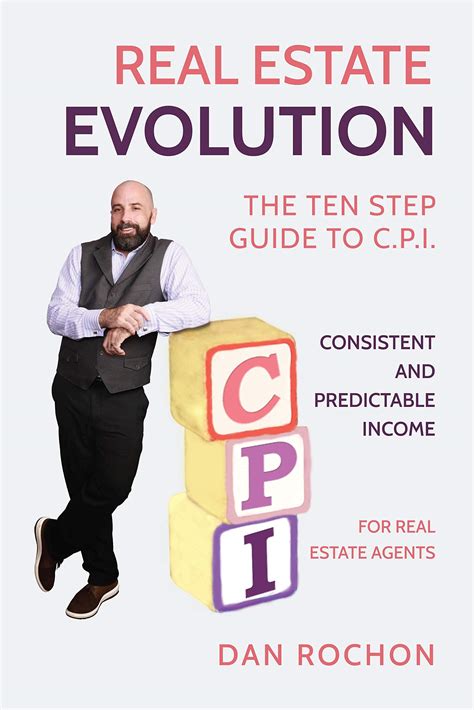 Real Estate Evolution The Ten Step Guide to (C.P.I.) - Consistent and