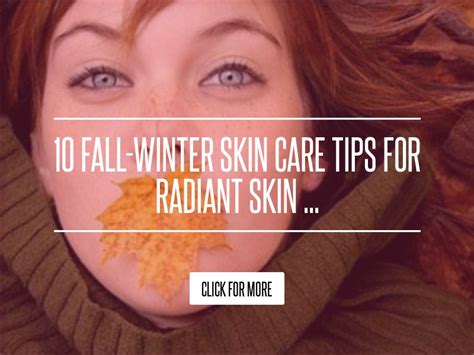 10 Fall-Winter Skin Care Tips for Radiant Skin ... Beauty