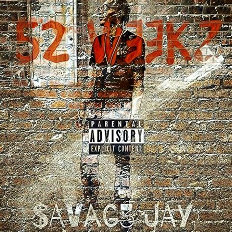 52 Weekz [explicit] Savage Jay Digital Music