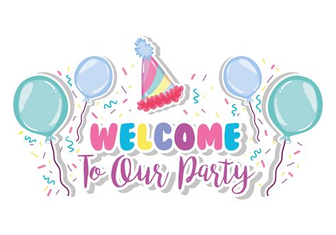 Welcome To Our Party 636881 Vector Art At Vecteezy