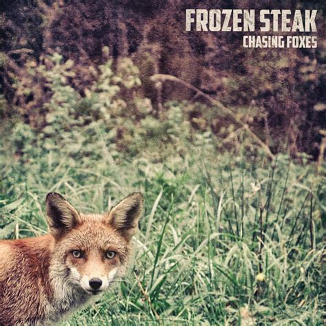 Chasing Foxes Frozen Steak