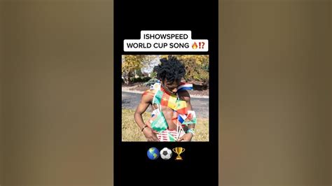 Ishow Speed World Cup Song World Cuuuuuup Youtube