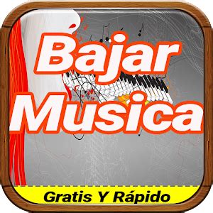 ¡fácil, rápido y totalmente gratis! Bajar Musica Gratis y Rapido for Android