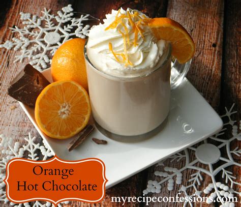 Orange Hot Chocolate My Recipe Confessions