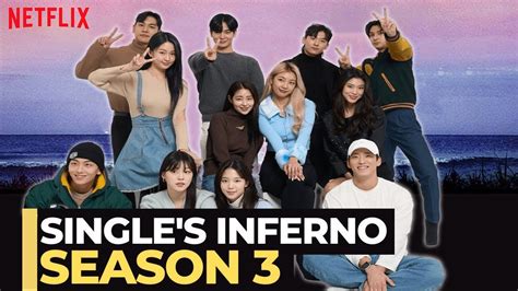 Singles Inferno Season 3 2023 Is Going To Be Very Steamy Youtube