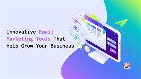 Innovative Email Marketing Tools That Help Grow Your Business