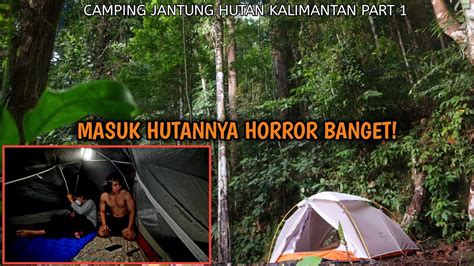 Penuh Harimau Hutan Camping Kejantung Hutan Kalimantan Part Taruhan