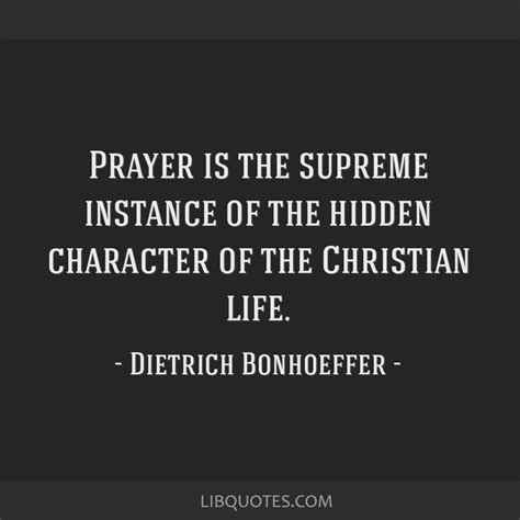 Prayer Is The Supreme Instance Of The Hidden Character Of