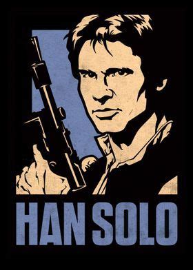 Han Solo Poster Art Print By Star Wars Displate Star Wars Fan Art