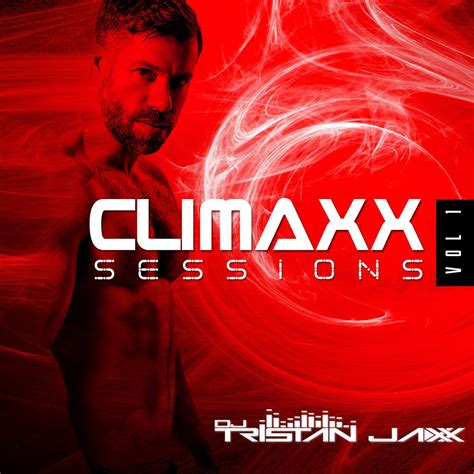 Tristan Jaxx Climaxx Sessions Vol 1 By Djtristanjaxx Free Download