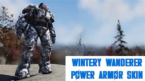 Fallout 76 Winter Wanderer Power Armor Skin Youtube