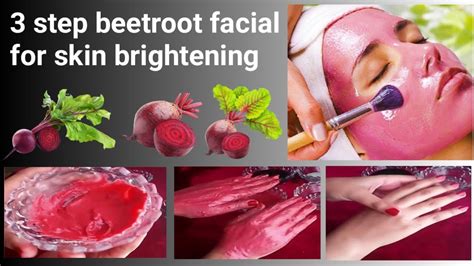 3 Steps Beetroot Facial For Skin Brightening How To Get Flawless