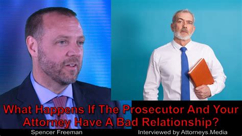 What Happens If The Prosecutor And Your Attorney Have A Bad