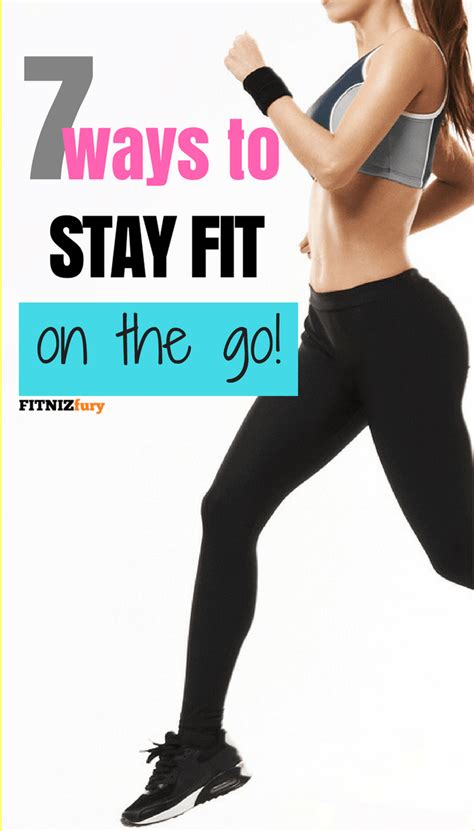 7 Ways To Stay Fit On The Go Workout Workout Challenge Stay Fit