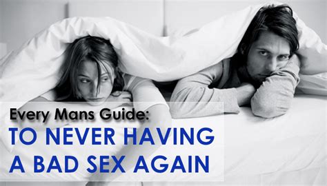 every man s guide to never having a bad sex again