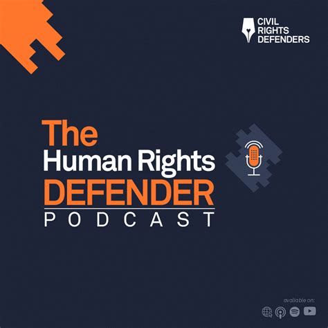 The Human Rights Defender Podcast Civil Rights Defenders