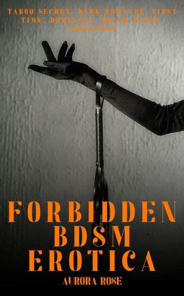 Forbidden Bdsm Erotica Volume 3 Taboo Secret Dark Romance First Time Dominant Rough Daddy