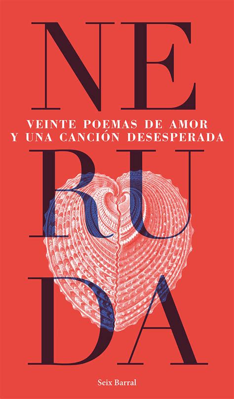 Veinte Poemas De Amor Y Una Canción Desesperada Pablo Neruda