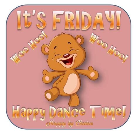 Happy Dance Time For Friday Friday Its Friday Morning Nights Days