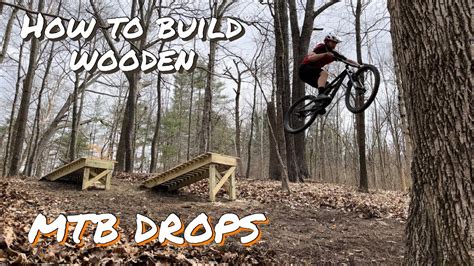 How To Build Mountain Bike Drops Youtube
