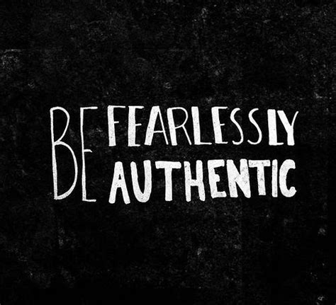 Be Fearlessly Authentic ~ Best Quotes 365
