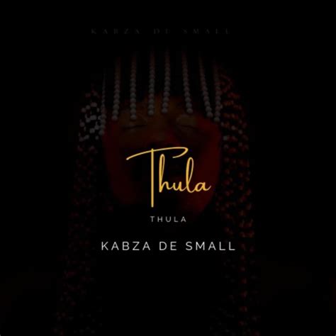 Kabza De Small Thula Ft Nobuhle Mp3 Download Lyrics