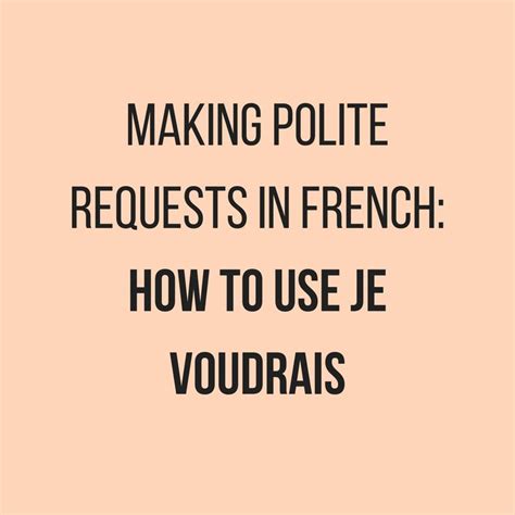 the words making polite requests in french how to use je vodrais