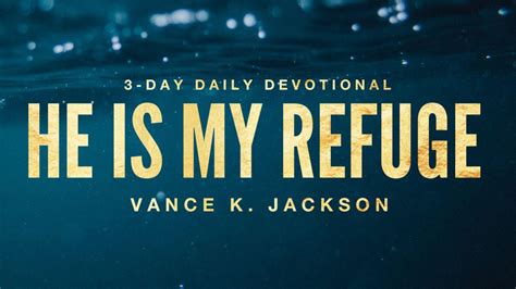 He Is My Refuge The Bible App