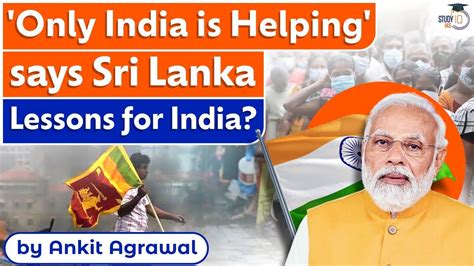Only India Is Helping Says Sri Lanka What Is Lessons For India India