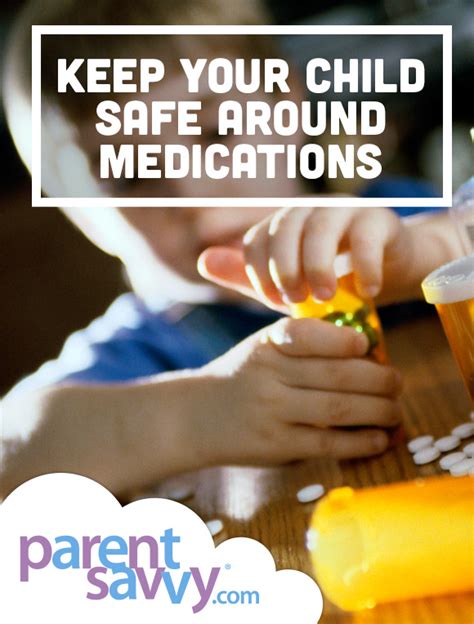 Keep Your Child Safe Around Medications Parentsavvy