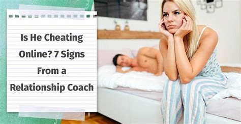 “is He Cheating Online” — 7 Signs From A Relationship Coach