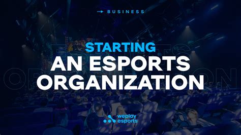 Starting An Esports Organization Weplay Esports Media Holding
