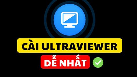 Hướng Dẫn Cài đặt Ultraviewer 2021 điều Khiển Máy Từ Xa Download