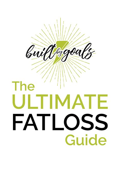 The Ultimate Fat Loss Guide Built By Goals
