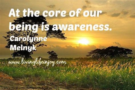 Simply The Awareness Of Being Aware Is The Foundation Of Life Joy
