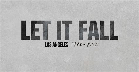 Watch Let It Fall Los Angeles 1982 1992 Tv Show