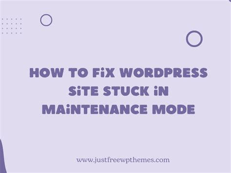How To Fix Wordpress Site Stuck In Maintenance Mode Justfreewpthemes