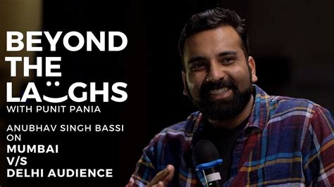 Anubhav Singh Bassi On Mumbai Vs Delhi Audience Beyond The Laughs