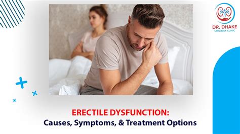 Erectile Dysfunction Causes Symptoms Treatment Options Dr
