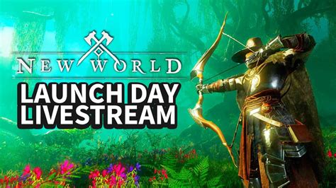 New World Launch Day Livestream Youtube
