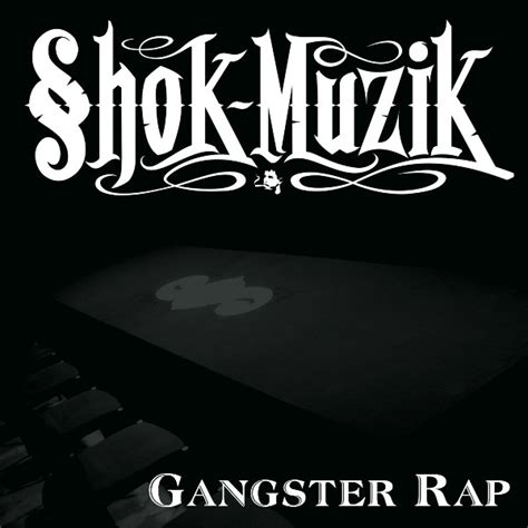 Gangster Rap Album By Shok Muzik Spotify
