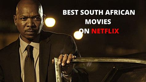 Best South African Movies On Netflix Youtube
