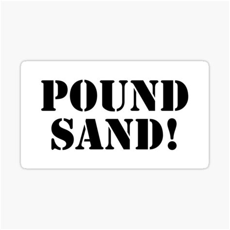Pound Sand Sticker For Sale By Nickmp Redbubble