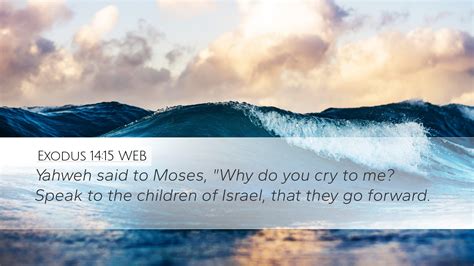 Exodus 1415 Web Desktop Wallpaper Yahweh Said To Moses Why Do You
