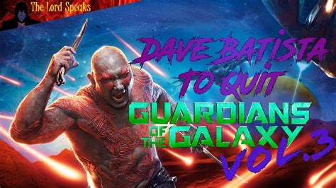Dave Batista To Quit Guardians Of The Galaxy Vol 3 The Lord Speaks